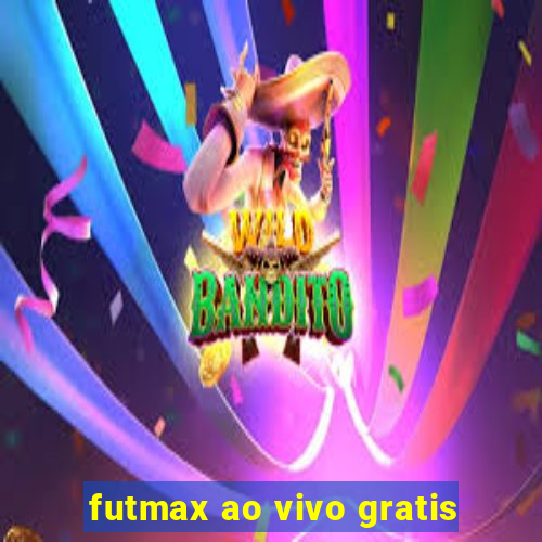 futmax ao vivo gratis